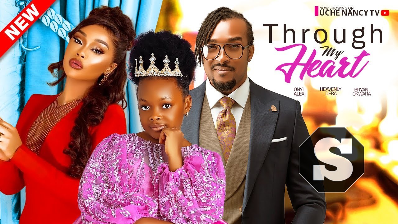 Through My Heart Nollywood Movie Download