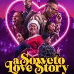 A Soweto Love Story 2024 South African Movie Download
