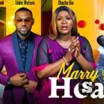 Marry Your Heart Nollywood Movie Download